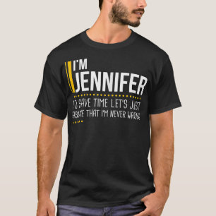 Spare Zeit Nehmen Wir An Jennifer Hat Nie Unrecht T-Shirt