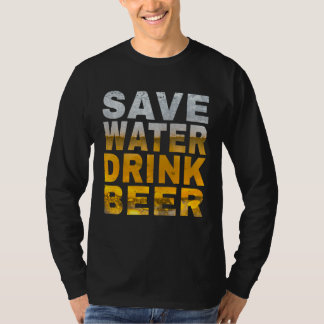 Sparen Sie Wasser Trinken Sie Bier Sagen Sie Frühj T-Shirt