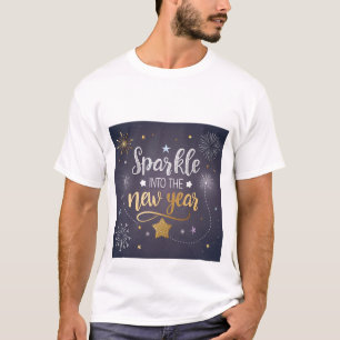 Sparkeln Sie in das neue Jahr" Feierlicher T - Shi T-Shirt