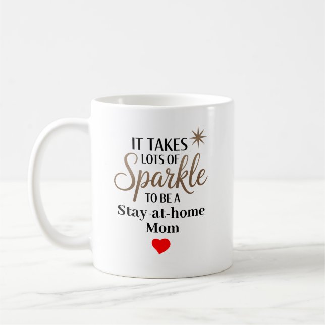 Sparkle Quote Geschenk für Bleibe-at-Zuhause-Mama Kaffeetasse (Links)