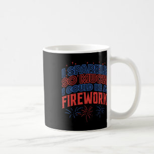 Sparkle so viel könnte Feuerwerk lustigen 4. Juli Kaffeetasse