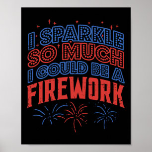 Sparkle so viel könnte Feuerwerk lustigen 4. Juli Poster