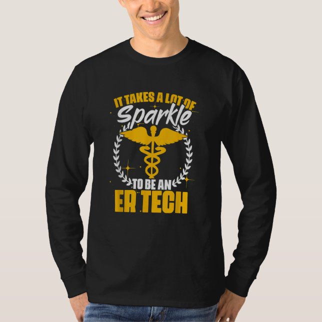 Sparkle To Be An ER Tech  Emergency Room Technicia T-Shirt (Vorderseite)
