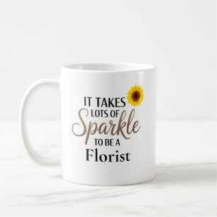 Sparkle Zitat Geschenk für Florist Kaffeetasse