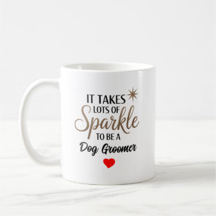 ✨ Sparkle Zitat Geschenk für Hunde Groomer Kaffeetasse
