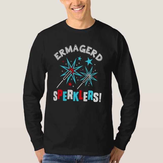Sparklers 4. Juli Ermagerd Sperklers Feuerwerk T-Shirt (Vorderseite)