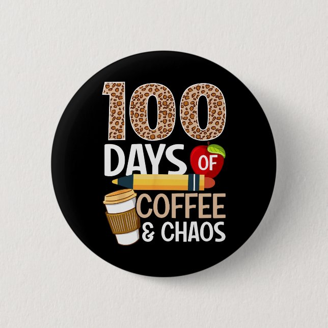 Spaß 100. Schullehrer 100 Tage Kaffee Button (Vorderseite)