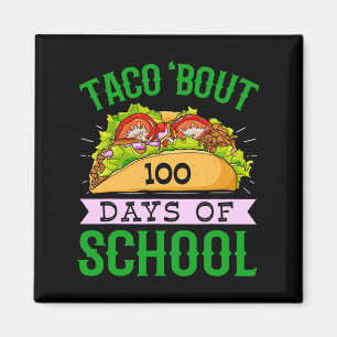 Spaß 100. Tag Taco Bout 100 Tage der Schule Taco K Magnet
