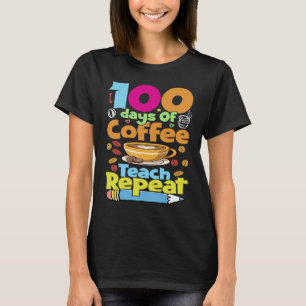 Spaß 100 Tage Kaffee Lehre Wiederholung 100. Tag S T-Shirt