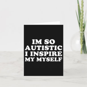 Spaß Autismus Bewusstsein ich bin Autistisch Proud Karte
