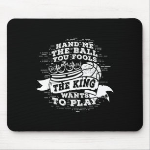 Spaß Basketball Der König Will T-Shirt spielen Mousepad