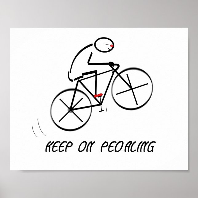 Spaß Bicyclist Design mit "Behalt On Pedaling"-Tex Poster (Vorne)