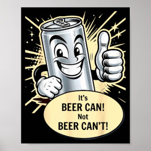 Spaß Bier kann nicht Bier kann nicht Trinken Party Poster