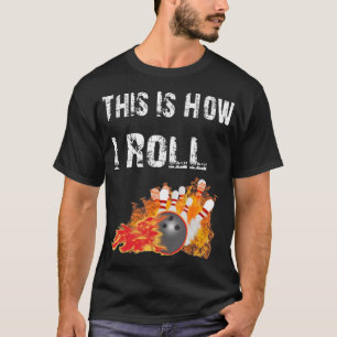 Spaß Bowling So Roll ich Bowling T-Shirt