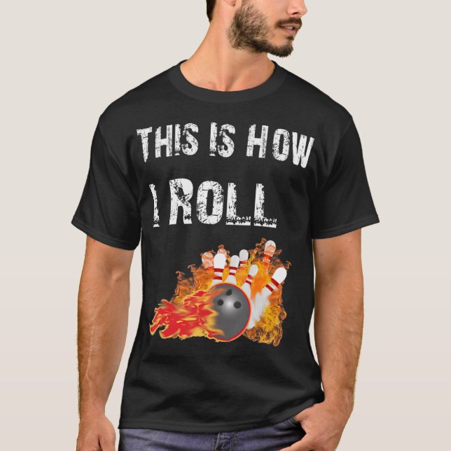 Spaß Bowling So Roll ich Bowling T-Shirt (Vorderseite)