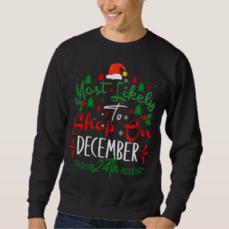 Spaß Christm am 24. Dezember am wahrscheinlichsten Sweatshirt
