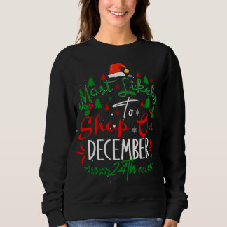 Spaß Christm am 24. Dezember am wahrscheinlichsten Sweatshirt