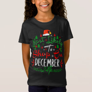 Spaß Christm am 24. Dezember am wahrscheinlichsten T-Shirt