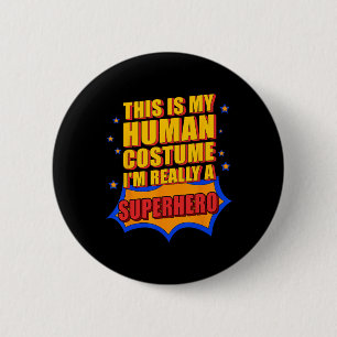 Spaß, das ist mein menschliches Kostüm-Superheld-G Button