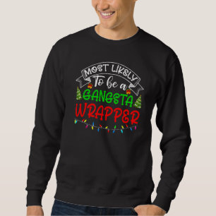 Spaß, der höchstwahrscheinlich ein Gangsta Wrapper Sweatshirt