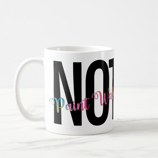 Spaß der Künstlerin, Kaffee nicht paint Water Funn Kaffeetasse (Links)