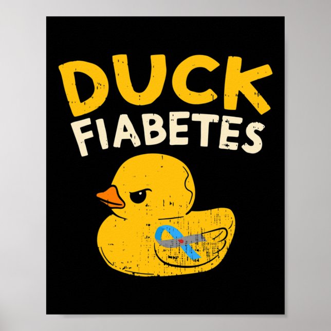 Spaß Diabetes Bewusstsein I Duck Fiabetes I Cool R Poster (Vorne)