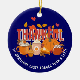 Spaß Erntedank DANKFUL LANGE ALS EINE SPÄTE Keramik Ornament