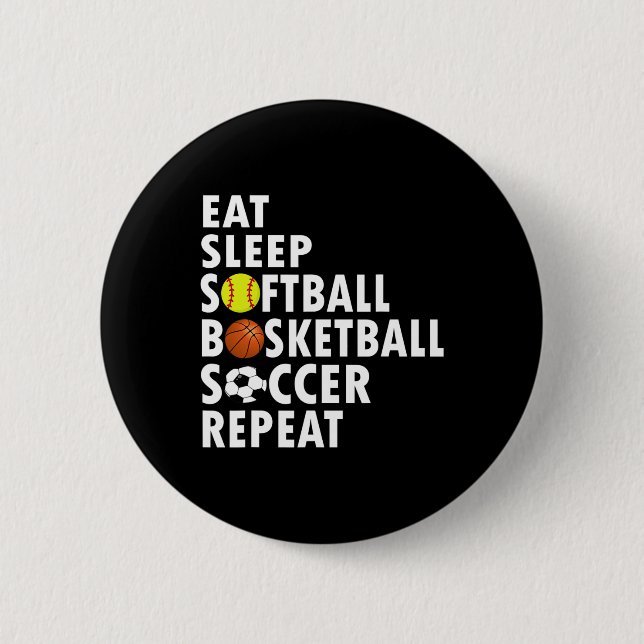 Spaß essen Schlafen Softball Basketball Fußball Mä Button (Vorderseite)