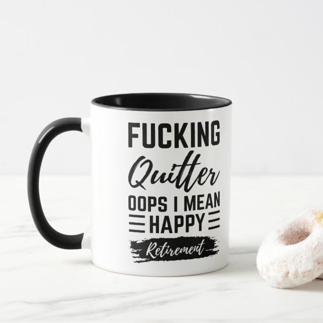 Spaß - F*cking Quitter Oops I Gemein Happy Retirem Tasse (Mit Donut)