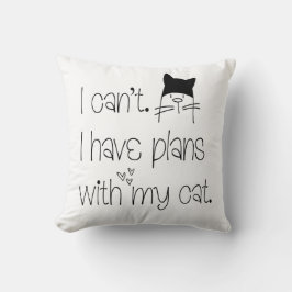 Spaß Feline Entschuldigung, ich kann keine Pläne m Kissen