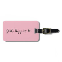 Spaß Girls Trippin' to... Ihr Ziel und Ihr Name