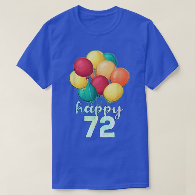 Spaß glücklich 72 Jahre alte farbenfrohe Balloons  T-Shirt (Design vorne)
