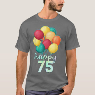 Spaß glücklich 75 Jahre alte farbenfrohe Balloons  T-Shirt