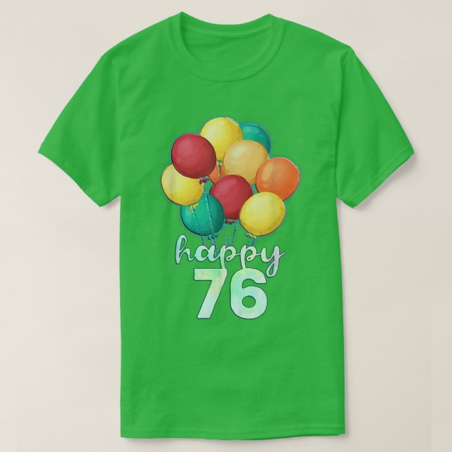 Spaß glücklich 76 Jahre alte farbenfrohe Balloons  T-Shirt (Design vorne)