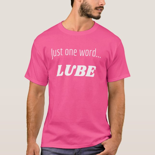 Spaß Grafik-Just ein Wort ...Lube T-Shirt (Vorderseite)