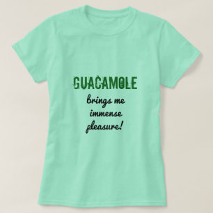 Spaß "GUACAMOLE holt mir unermessliches T-Shirt