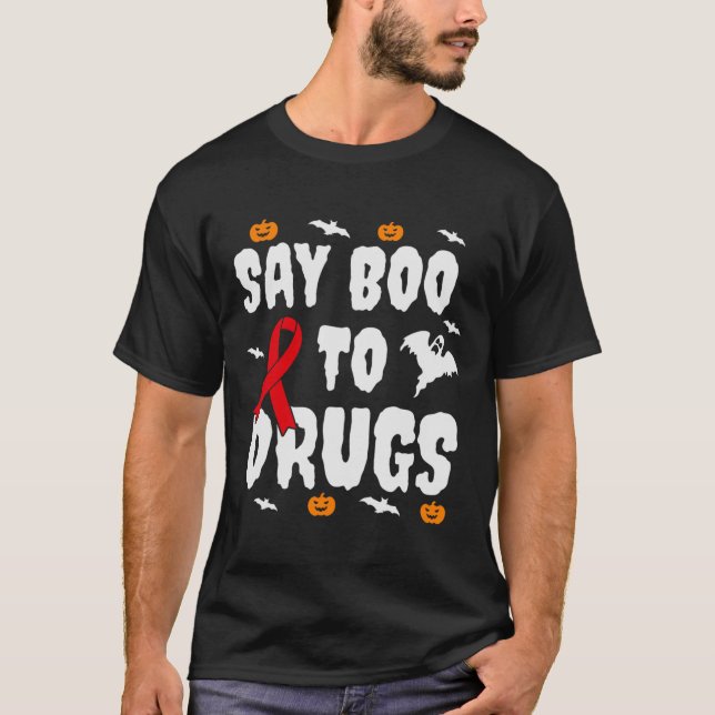 Spaß Halloween Geschenk Say Boo an Drogen Bewussts T-Shirt (Vorderseite)