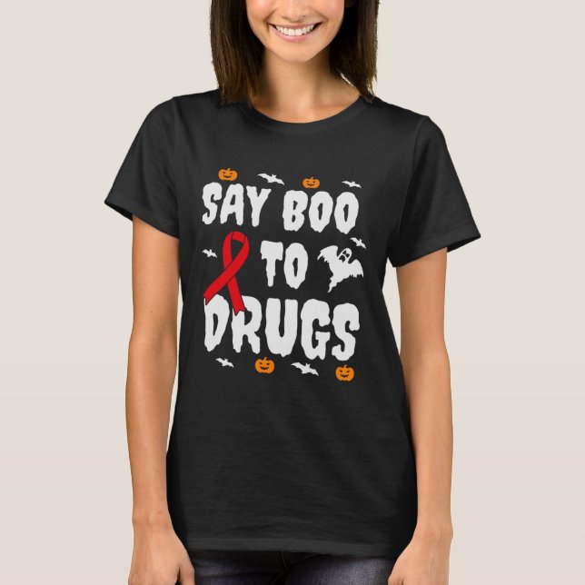 Spaß Halloween Geschenk Say Boo an Drogen Bewussts T-Shirt (Vorderseite)
