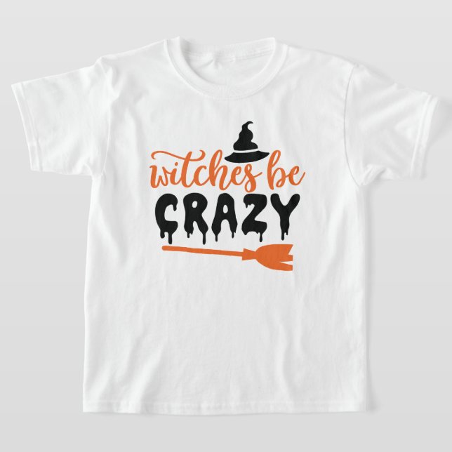 Spaß Halloween Typografie - Witchs Be Crazy T-Shirt (Ablage )