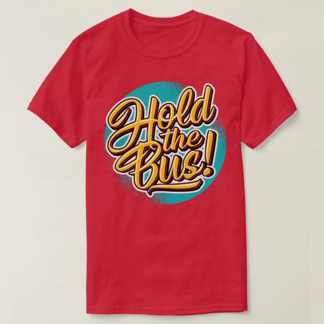Spaß halten Sie die Bus-Grafik T-Shirt (Design vorne)