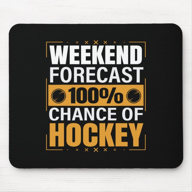 Spaß Hockey Liebhaber Wochenende Vorhersage Chance Mousepad (Vorne)