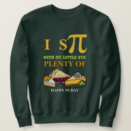Spaß I SPY VIELE PIE Happy Pi Day Sweatshirt