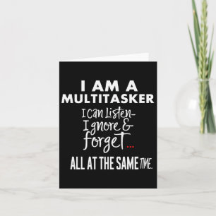 Spaß, ich bin ein Multitasker, den ich ignorieren Karte