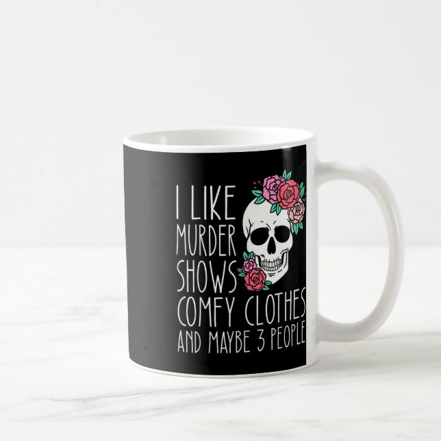 Spaß Ich mag Murder Shows Comfy Kleidung und viell Kaffeetasse (Rechts)