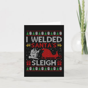Spaß Ich schweißte Weihnachtsmanns Schlitten-Gesch Karte