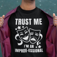 Spaß IMPROV Vertrauen Sie mir, ich bin ein verbess