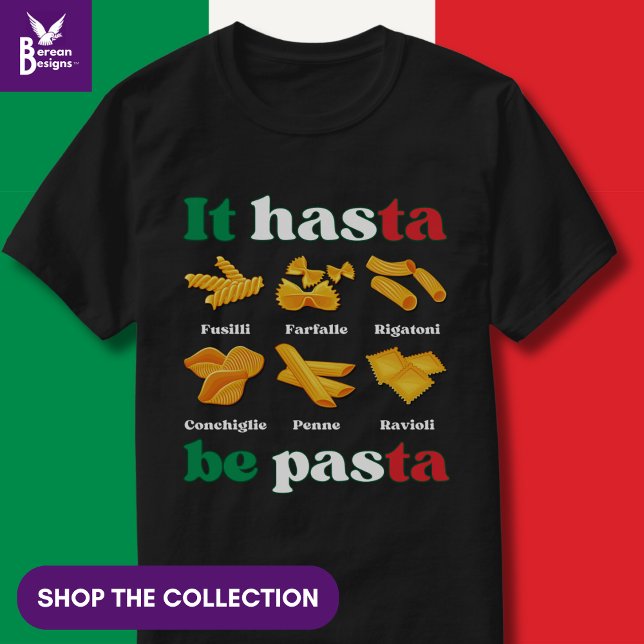 Spaß italienische Pasta IT HASTA BE PASTA T-Shirt (Funny Italian Pasta Quote 'It hasta be pasta'. Shop the collection of matching gifts)