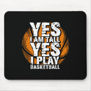 Spaß Ja, ich bin groß und spiele Basketball Hoops Mousepad