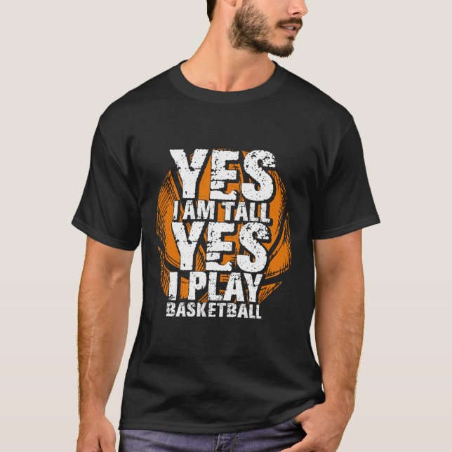 Spaß Ja, ich bin groß und spiele Basketball Hoops  T-Shirt (Vorderseite)