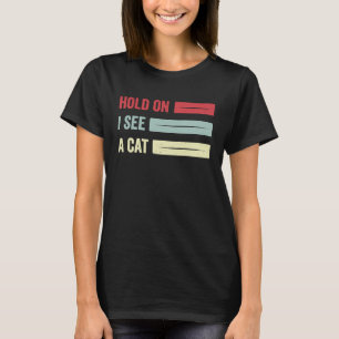 Spaß Katze Lady Sarcastic Zitat Vintagen Halt I S T-Shirt